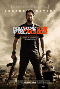 Trailer: ‘Machine Gun Preacher’ starring Gerard Butler, Michelle Monaghan, Michael Shannon