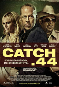 Trailer and Clip: ‘Catch .44’ starring Forest Whitaker, Bruce Willis, Malin Akerman, Nikki Reed, Deborah Ann Woll