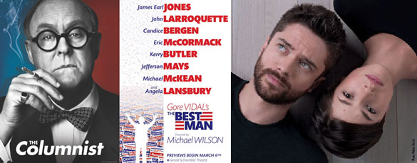 ‘The Best Man’ & ‘The Columnist’ and Get Broadway Extensions; ‘Lonely, I’m Not’ Does too!