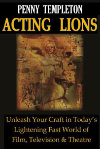 Book Review: ‘Acting Lions: Unleash Your Craft in Today’s Lightening Fast World of Film, Television & Theatre’