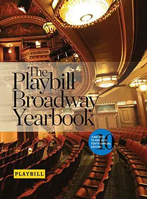 Book Review: ‘The Playbill Broadway Yearbook: June 2013 to May 2014: Tenth Annual Edition’