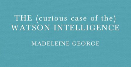 The (curious case of the) Watson Intelligence Monologue