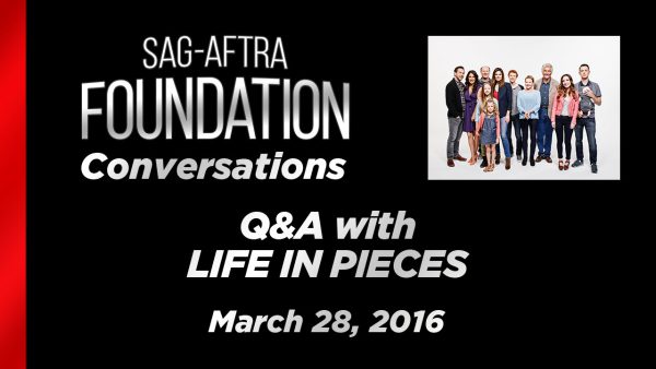 Watch: SAG Conversations with the ‘Life in Pieces’ Cast