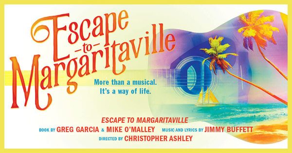 Theatre Review: ‘Escape to Margaritaville’ at the La Jolla Playhouse