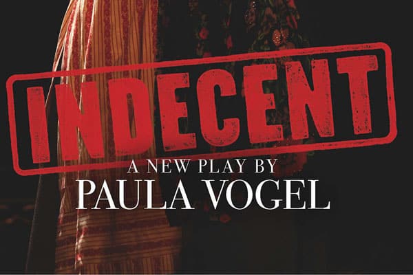 Indecent by Paula Vogel