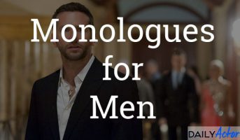 Monologues for Men - Daily Actor: Monologues, Acting Tips, Interviews ...