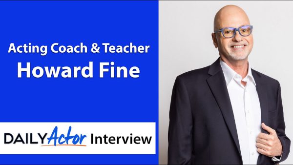Acting Coach Howard Fine Interview