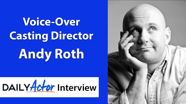 Voice Over Casting Director Andy Roth Interview